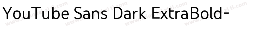 YouTube Sans Dark ExtraBold字体转换